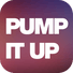 Pump it up